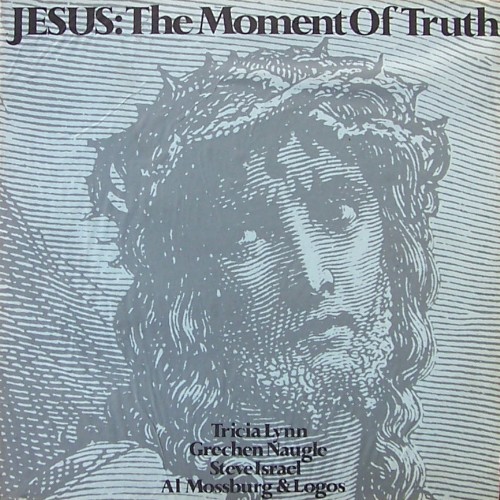Jesus: The Moment of Truth