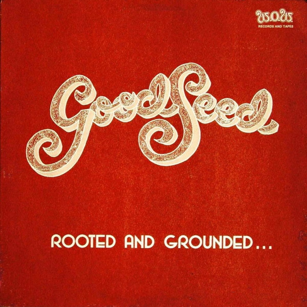 Good Seed - Rooted and Grounded