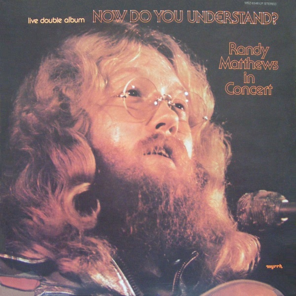 Now Do You Understand? Randy Matthews in Concert