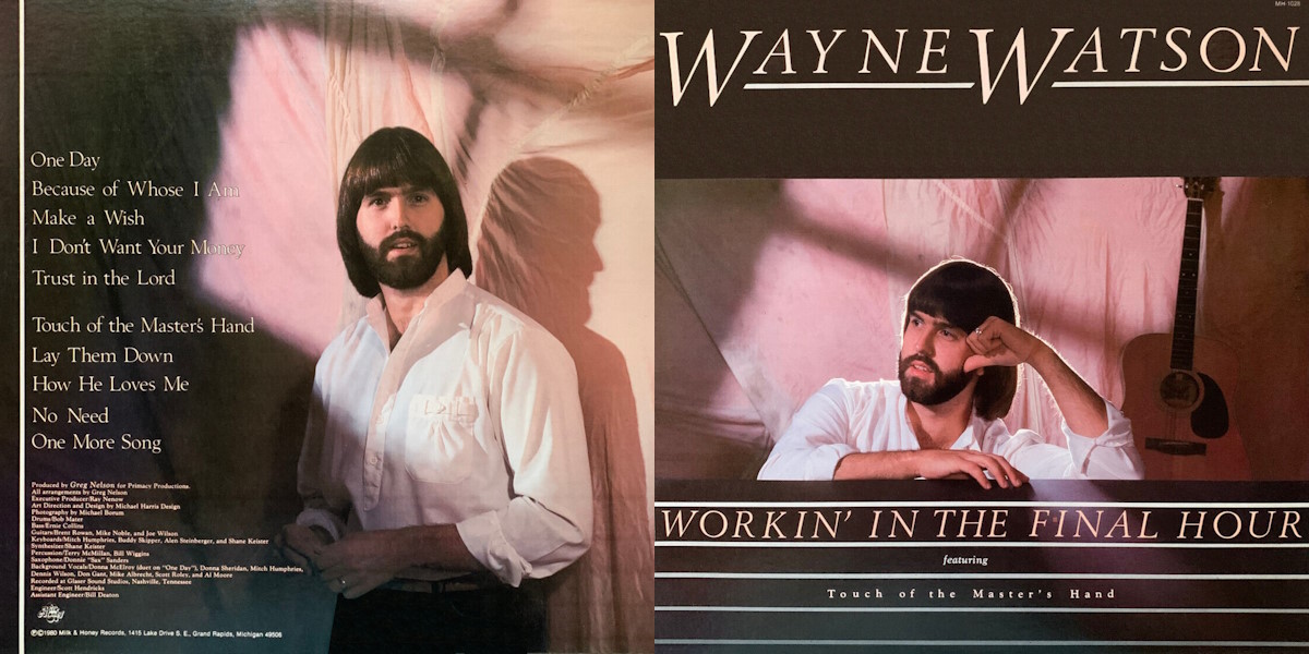 Wayne Watson - Workin' in the Final Hour (Milk & Honey 1980) LP Back and Front Cover Art