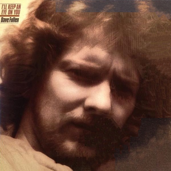 Dave Fullen - I'll Keep an Eye on You