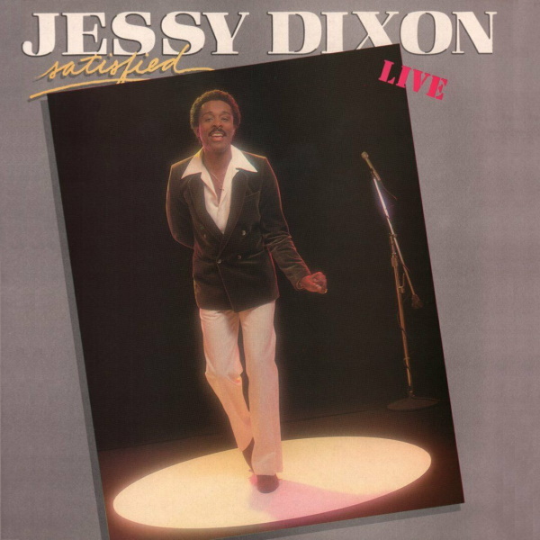 Satisfied: Jessy Dixon Live
