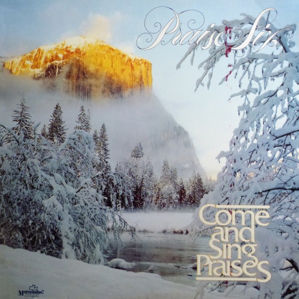 Praise Six: Come and Sing Praises