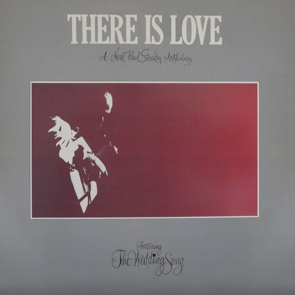 There is Love: A Noel Paul Stookey Anthology