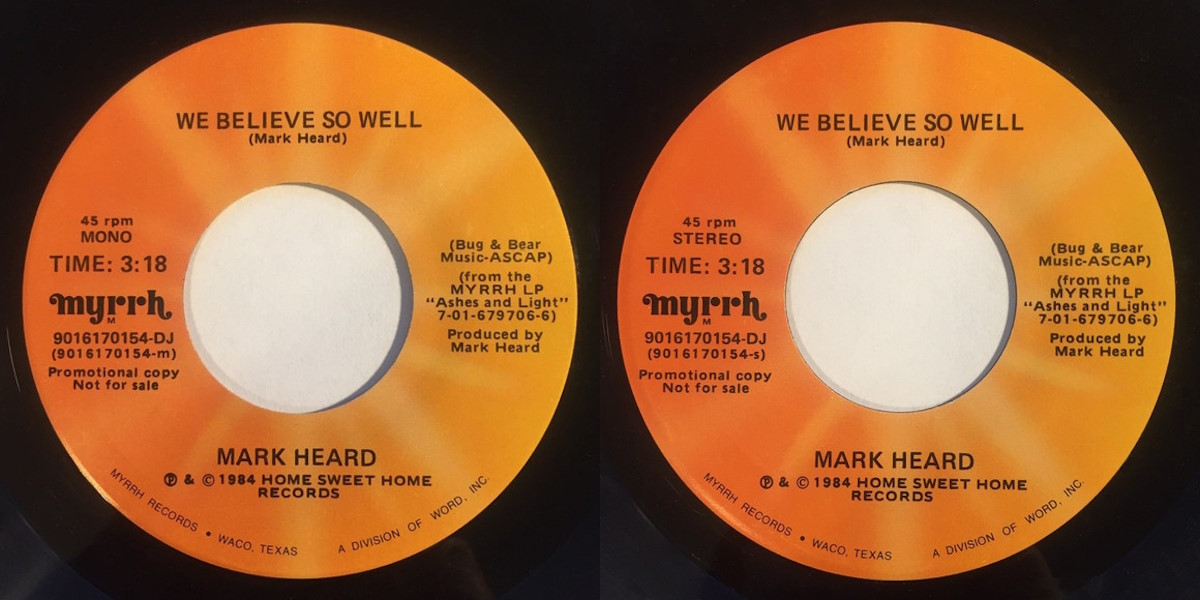 Mark Heard - We Believe So Well (Myrrh Records 1984) 7-inch Single Labels, Back and Front