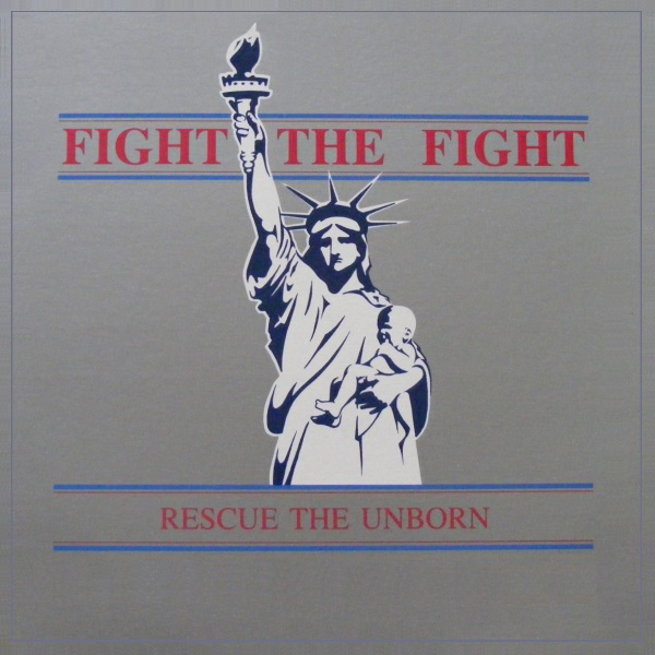 Fight the Fight (Rescue the Unborn) [Maxi-single]