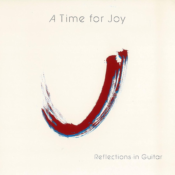 A Time for Joy: Reflections in Guitar