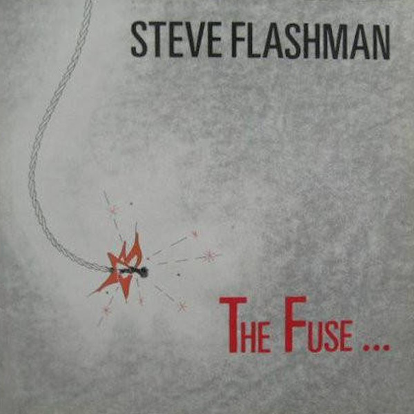 Steve Flashman - The Fuse (Marshall Pickering Records 1986) The Fuse Is Still Burning, Alternative Cover Artwork