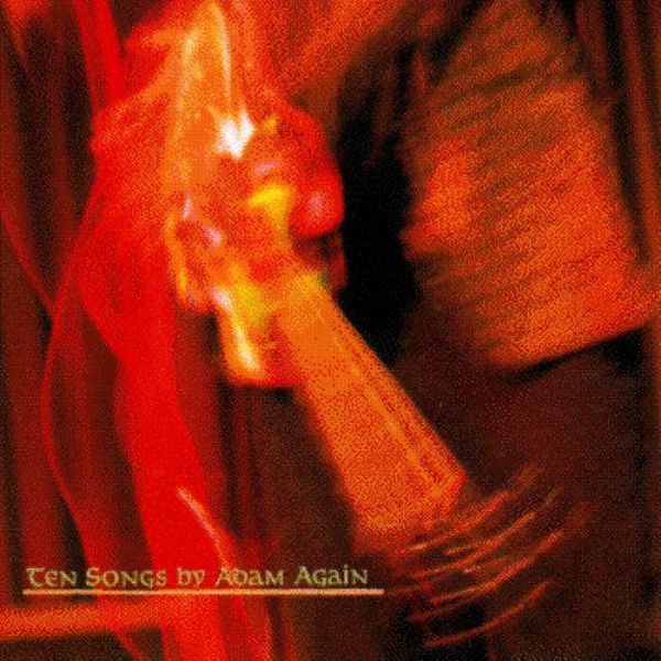 Ten Songs by Adam Again