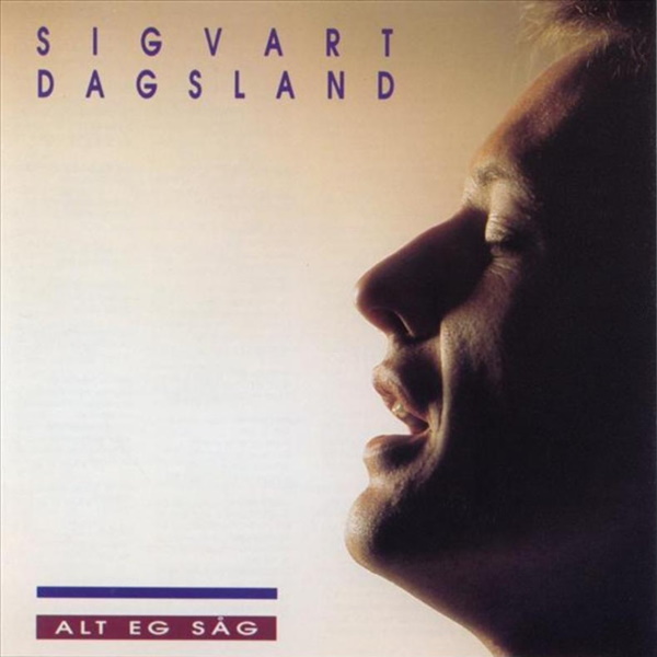 Sigvart Dagsland - Alt eg såg