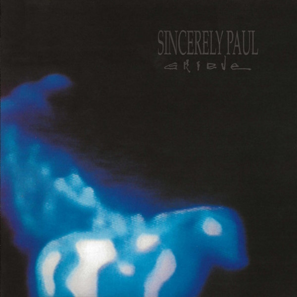 Sincerely Paul - Grieve