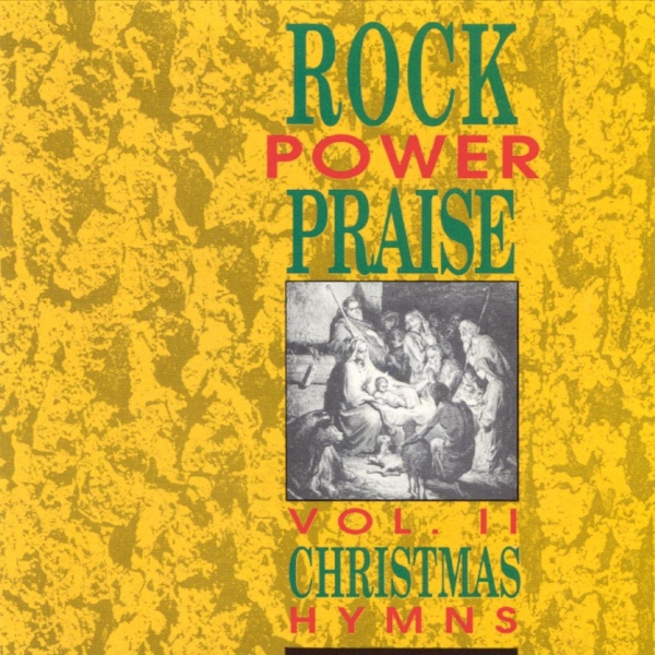Rock Power Praise, Vol. II: Christmas Hymns