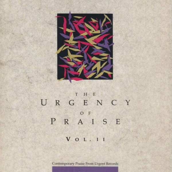 The Urgency of Praise, Vol. II