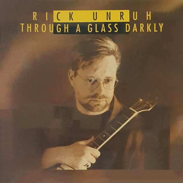 Rick Unruh - Through a Glass Darkly