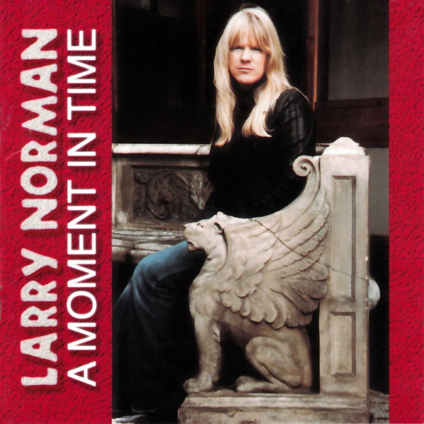Larry Norman - A Moment in Time