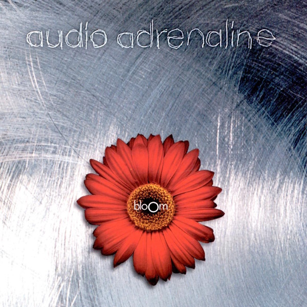 Audio Adrenaline - Bloom