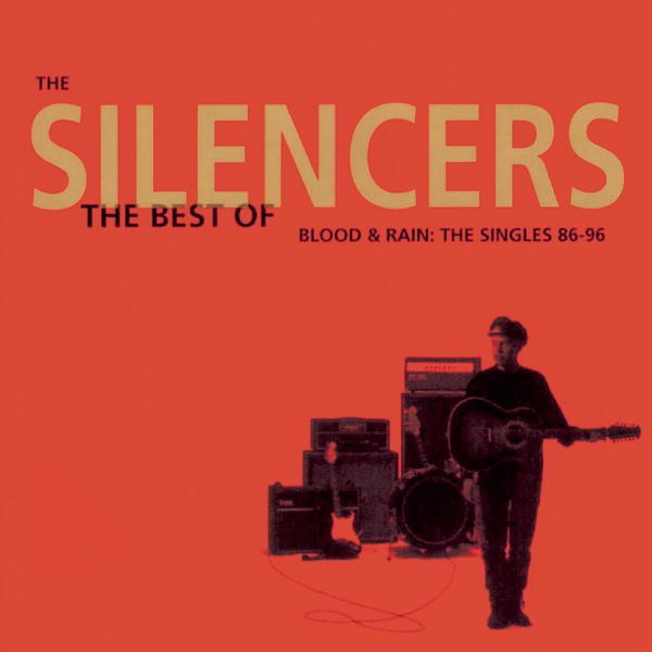 The Best of The Silencers - Blood & Rain: The Singles 86 - 96