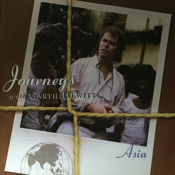 Journeys with Garth Hewitt: Asia
