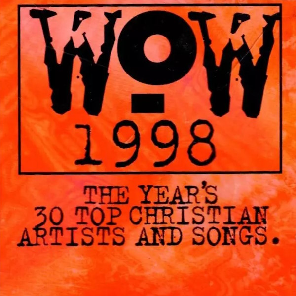 Various Artists - WOW 1998: The Year’s 30 Top Christian Artists and Songs