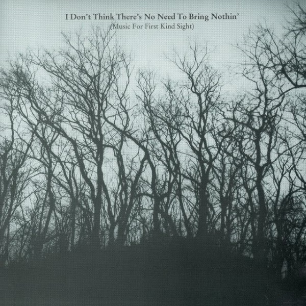 I Don't Think There's No Need to Bring Nothin'