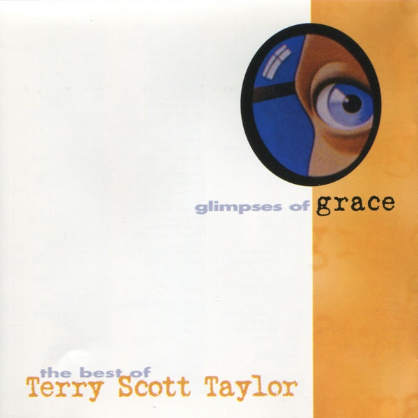 Glimpses of Grace: The Best of Terry Scott Taylor
