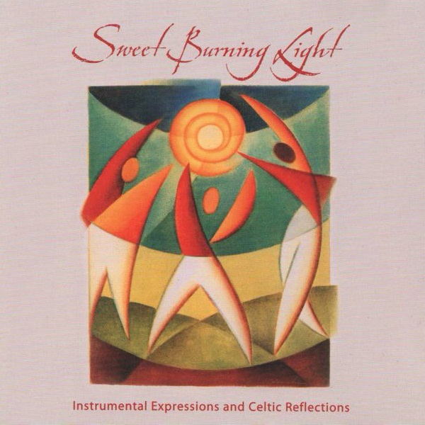 Sweet Burning Light: Instrumental Expressions and Celtic Reflections