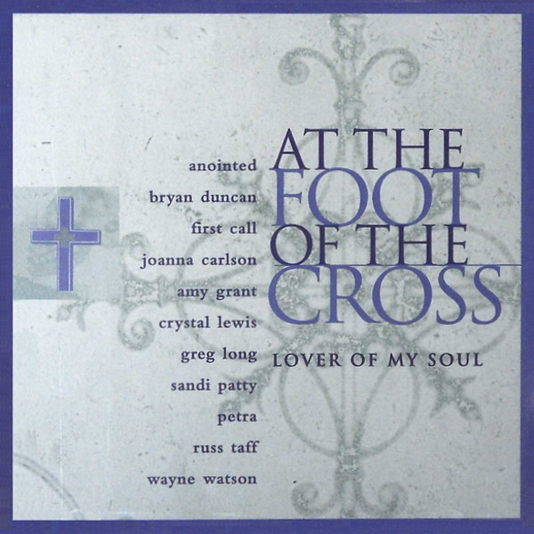 At the Foot of the Cross: Lover of My Soul