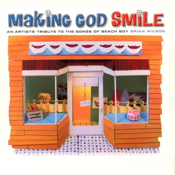Making God Smile: An Artists' Tribute to the Songs of Beach Boy Brian Wilson