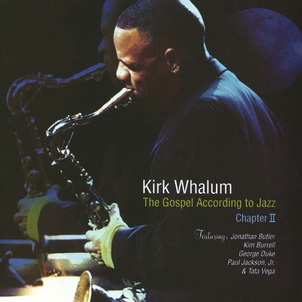 Kirk Whalum - The Gospel According to Jazz, Chapter Two