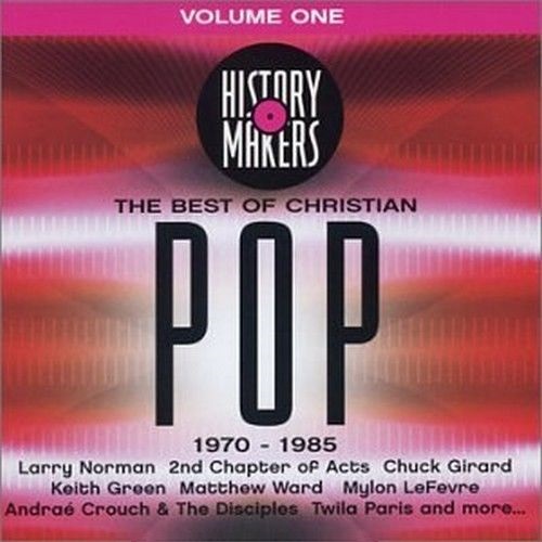 History Makers: The Best of Christian Pop, Volume One (1970-1985)