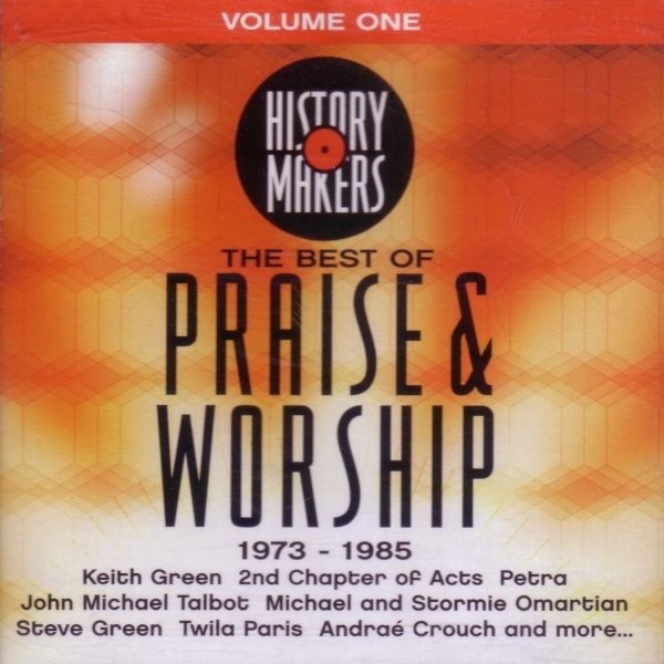 History Makers: The Best of Praise & Worship, Volume One (1973-1985)