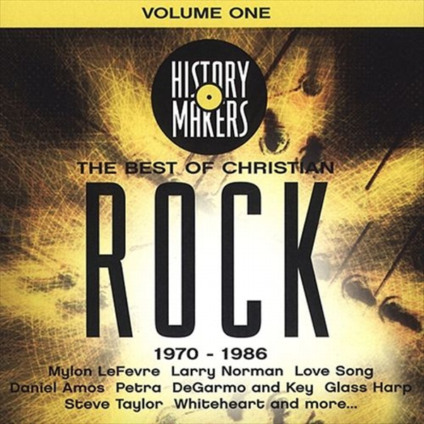 History Makers: The Best of Christian Rock, Volume One (1970-1986)