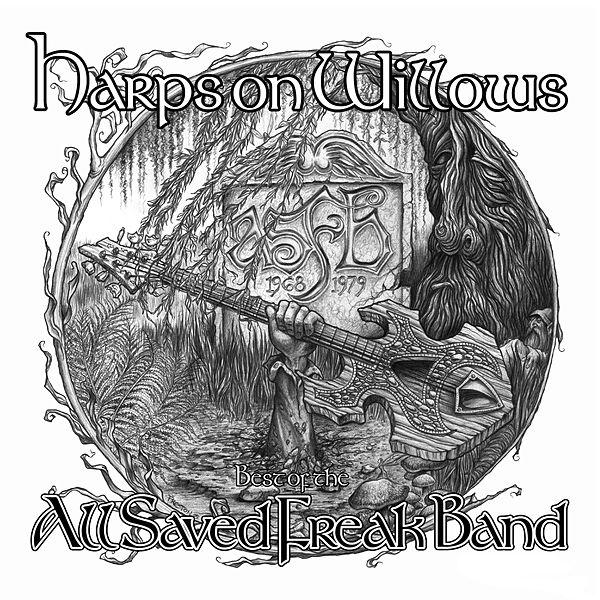 Harps on Willows: Best of the All Saved Freak Band