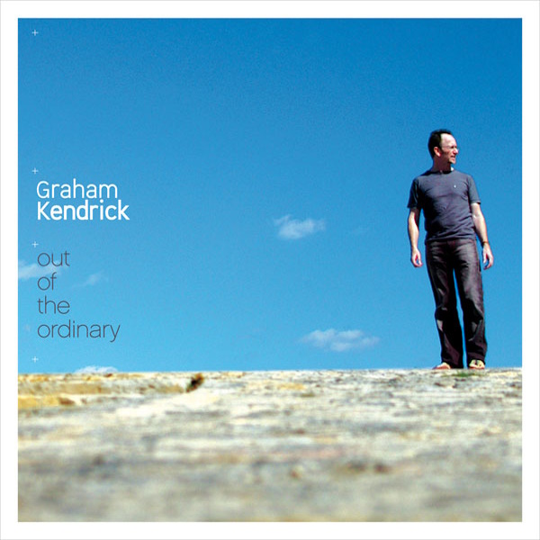 Graham Kendrick - Out of the Ordinary