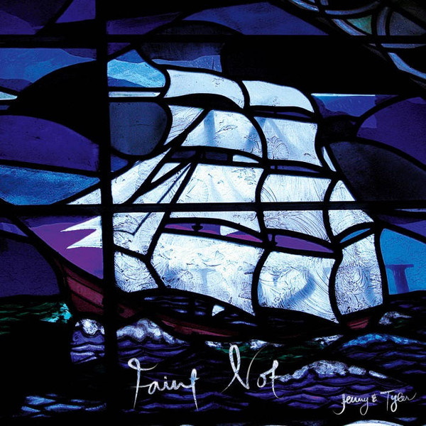 Jenny and Tyler - Faint Not