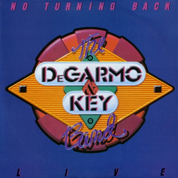 No Turning Back: The DeGarmo & Key Band Live