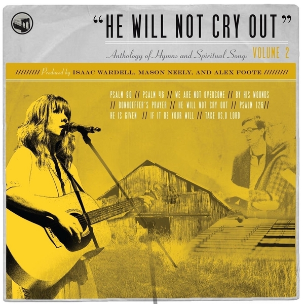 He Will Not Cry Out: Anthology of Hymns and Spiritual Songs, Volume 2