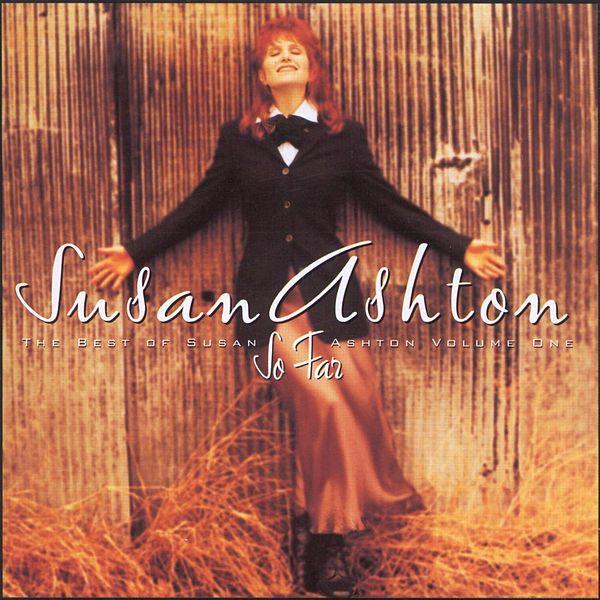 So Far: The Best of Susan Ashton, Volume One