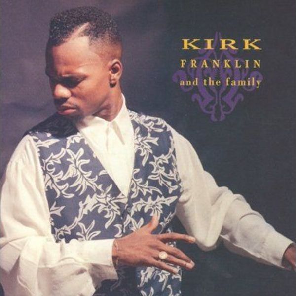 Kirk Franklin and the Family - Self-titled album