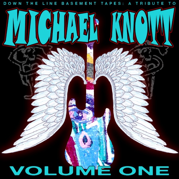 Down The Line Basement Tapes: A Tribute to Michael Knott, Volume One