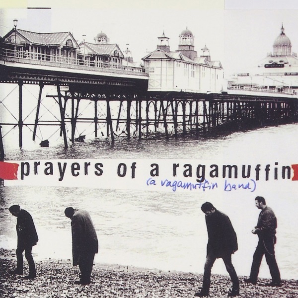 Prayers of a Raggamuffin