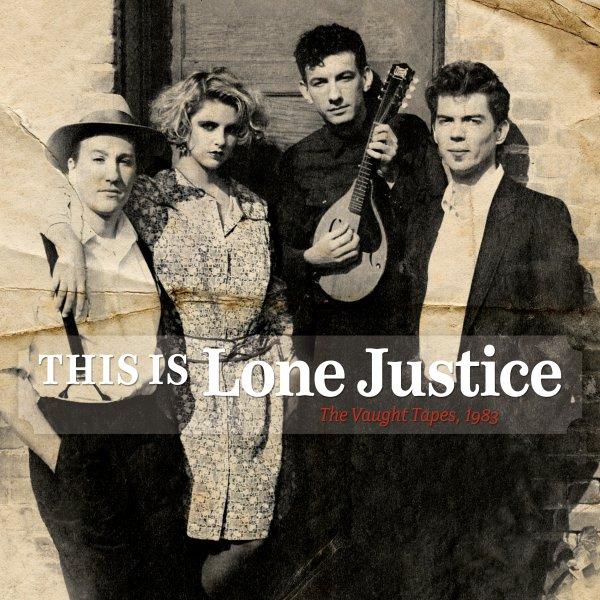 This is Lone Justice: The Vaught Tapes, 1983