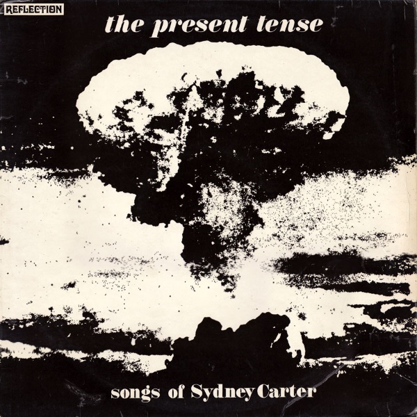 The Present Tense: Songs of Sydney Carter