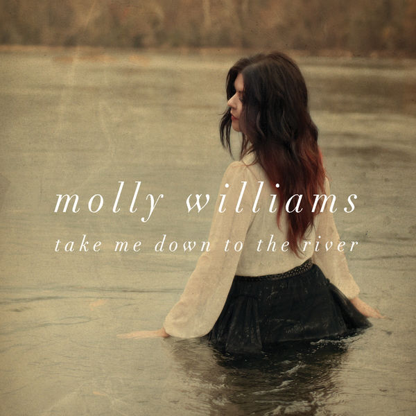 Molly Williams - Take Me Down to the River