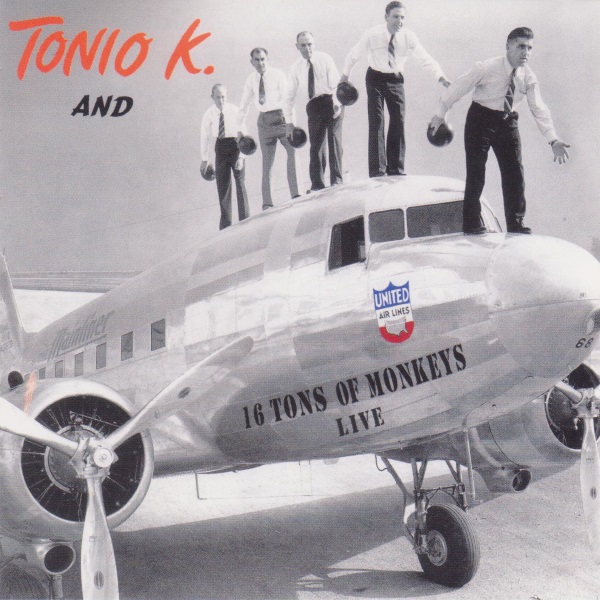 Tonio K. and 16 Tons of Monkeys: Live
