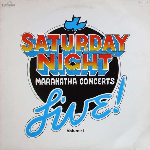 Saturday Night Live! Maranatha Concerts, Volume 1