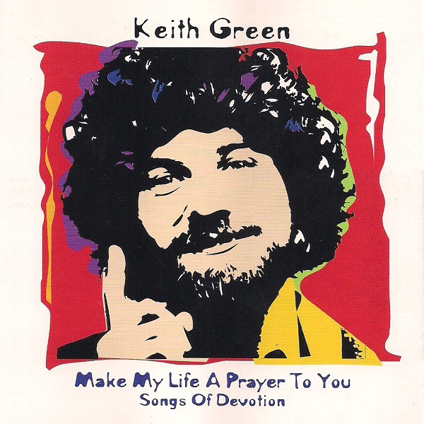 Make My Life a Prayer to You: Songs of Devotion