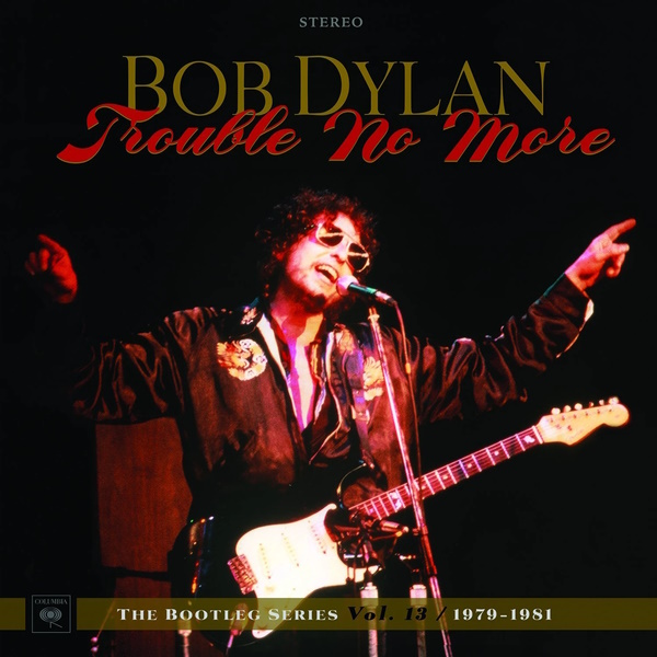 Trouble No More: The Bootleg Series Vol. 13, 1979-1981