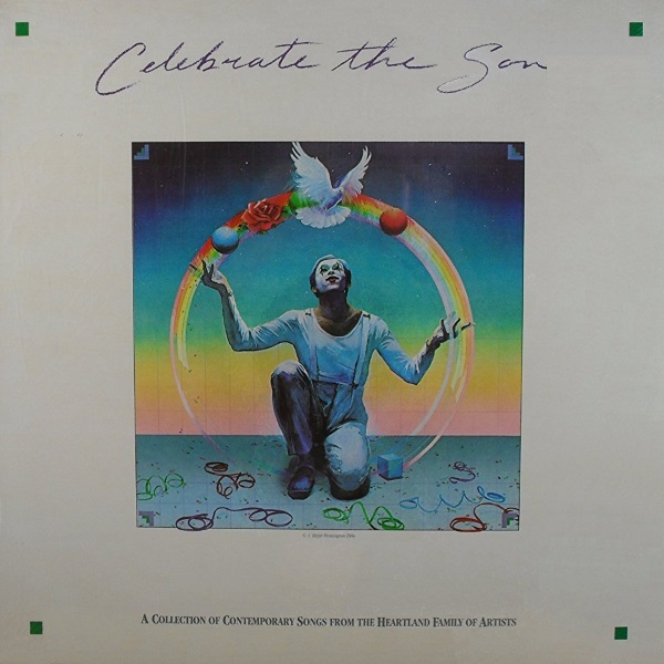 Celebrate the Son: A Collection of Contemporary Songs from the Heartland Family of Artists