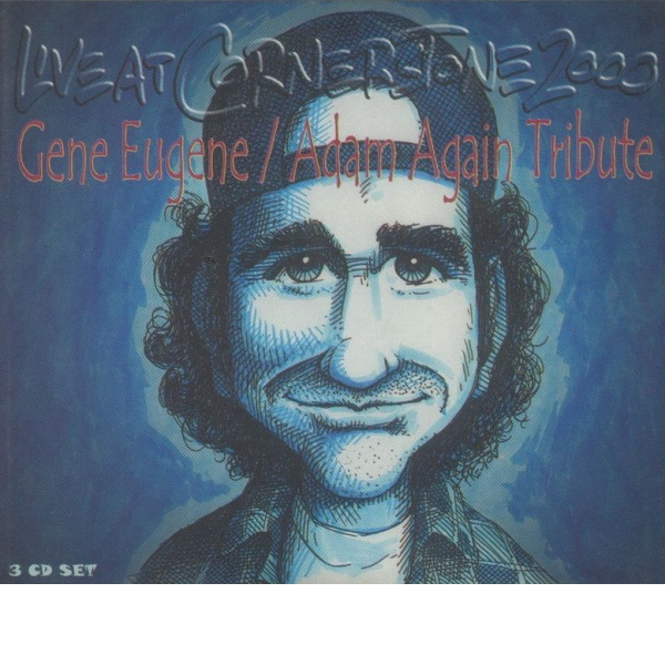 Live at Cornerstone 2000: Gene Eugene / Adam Again Tribute